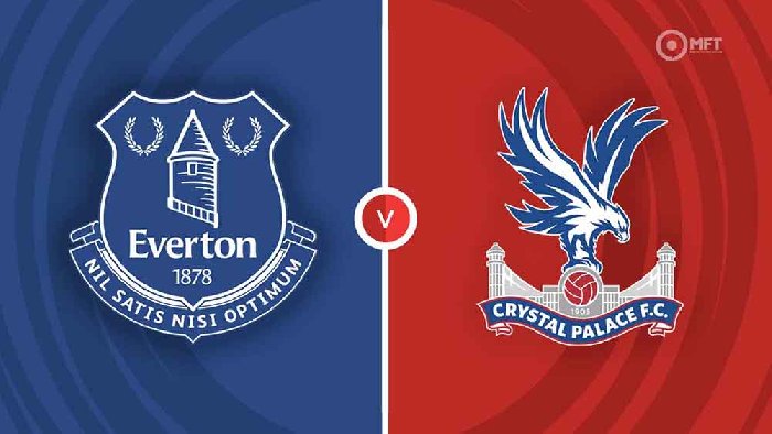 Nhận định Soi kèo Everton vs Crystal Palace 03:00 Ngày 20/02/2024 Thứ 3: Hai kẻ đường cùng gặp nhau.