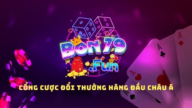  Bon79 fun - Cổng game đổi thưởng uy tín và lớn mạnh