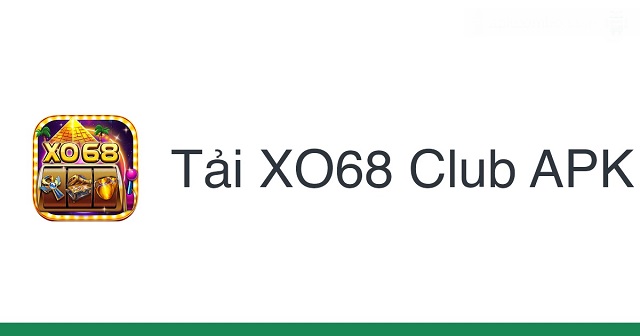 Tải Xo68 club cho điện thoại iOS và Android