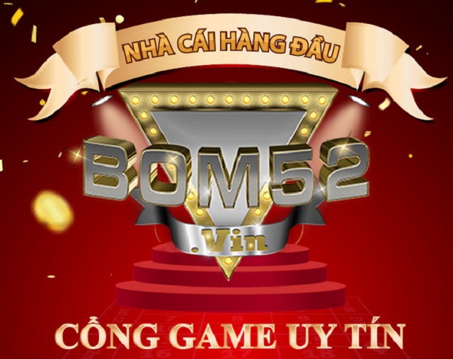 Bom52 vin - Cổng game đổi thưởng 1 ăn 1 uy tín nhất thị trường