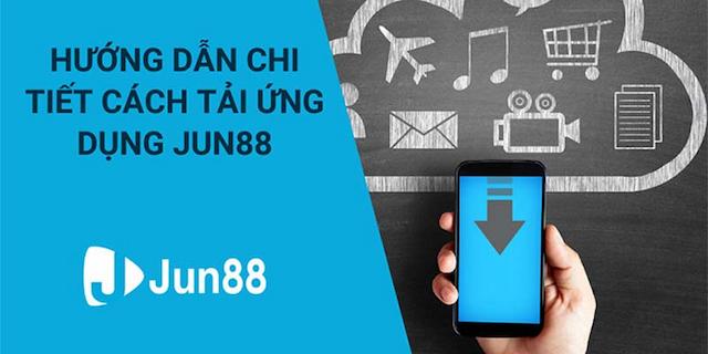 Hướng dẫn tải app Jun88 về điện thoại